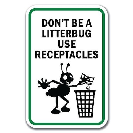 Signmission 18 in Height, 0.12 in Width, Aluminum, 12" x 18", A-1218 Do Not Litter - UseRe A-1218 Do Not Litter - UseRe